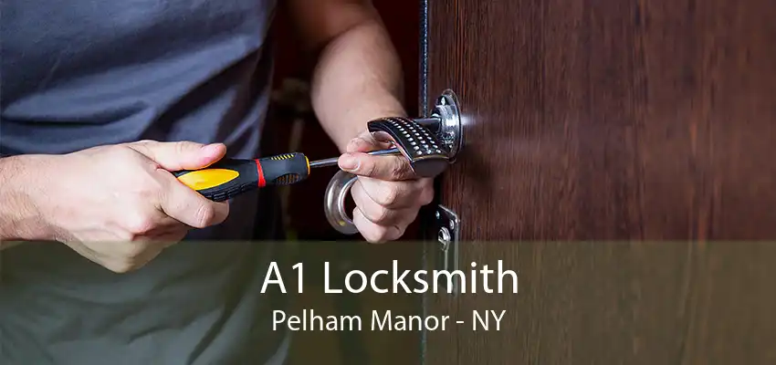 A1 Locksmith Pelham Manor - NY