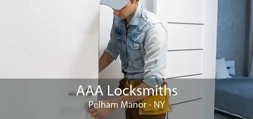 AAA Locksmiths Pelham Manor - NY
