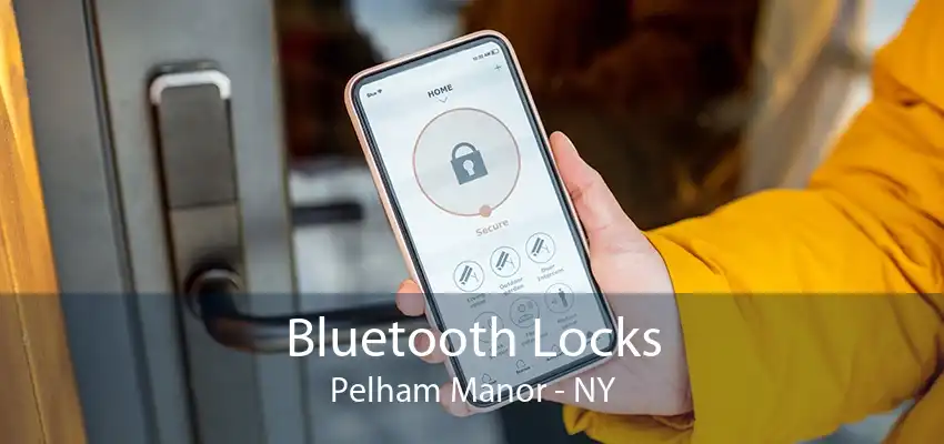 Bluetooth Locks Pelham Manor - NY