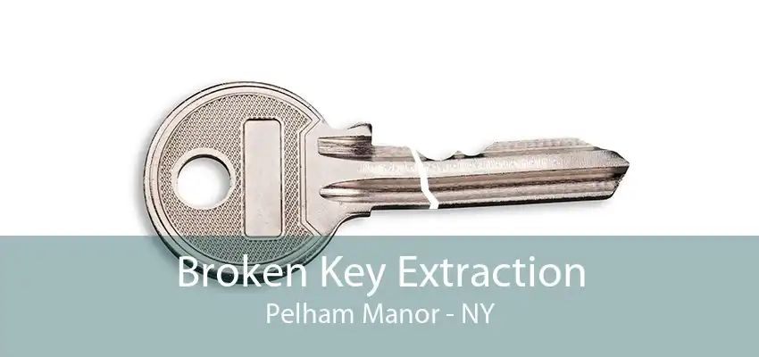 Broken Key Extraction Pelham Manor - NY