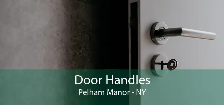 Door Handles Pelham Manor - NY