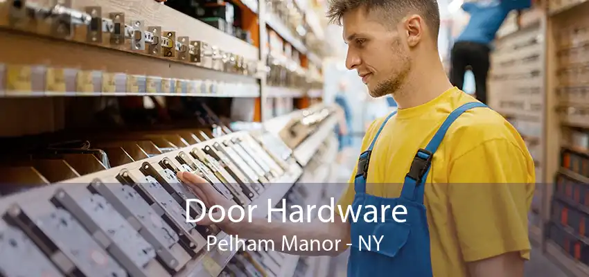 Door Hardware Pelham Manor - NY