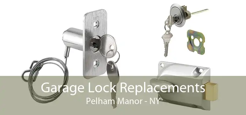 Garage Lock Replacements Pelham Manor - NY