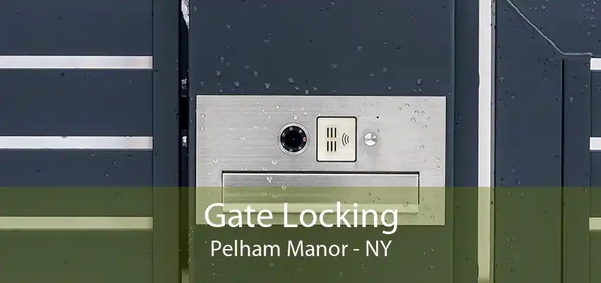 Gate Locking Pelham Manor - NY