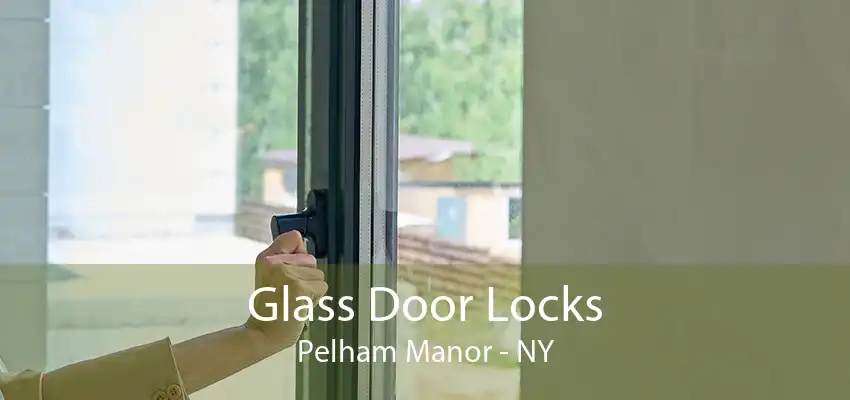 Glass Door Locks Pelham Manor - NY