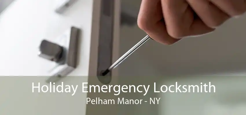 Holiday Emergency Locksmith Pelham Manor - NY