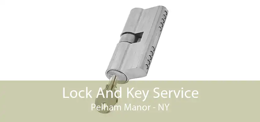 Lock And Key Service Pelham Manor - NY