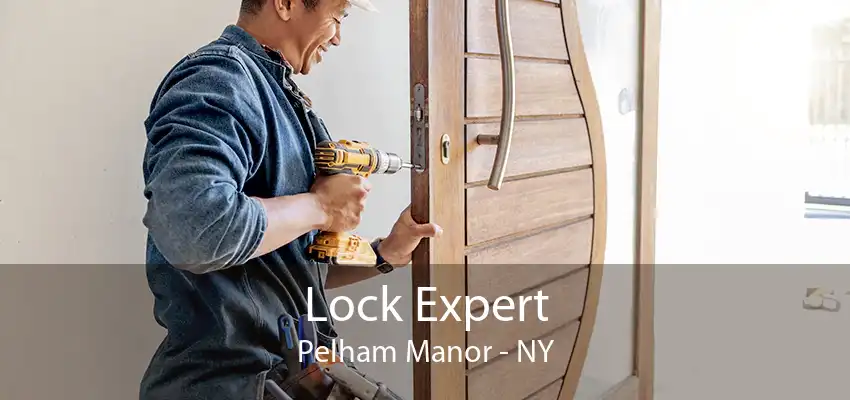 Lock Expert Pelham Manor - NY