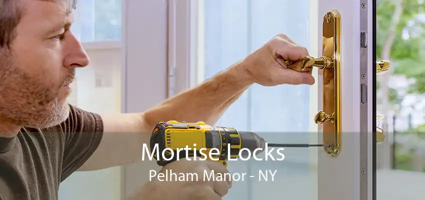 Mortise Locks Pelham Manor - NY