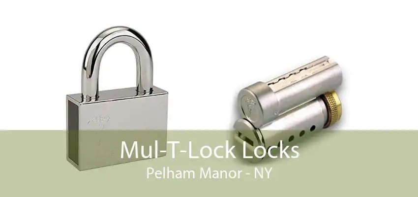 Mul-T-Lock Locks Pelham Manor - NY