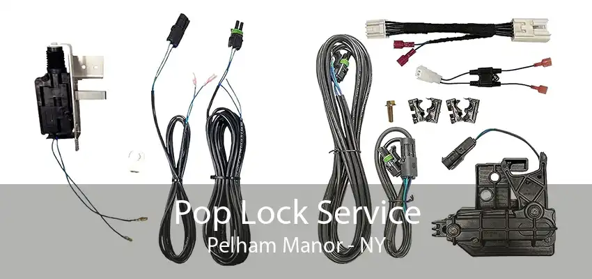 Pop Lock Service Pelham Manor - NY