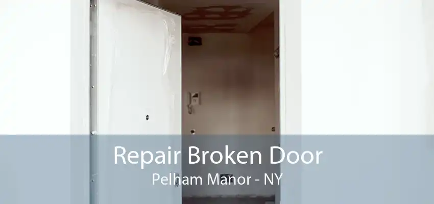 Repair Broken Door Pelham Manor - NY