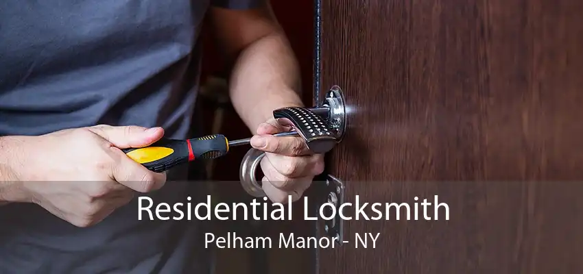 Residential Locksmith Pelham Manor - NY