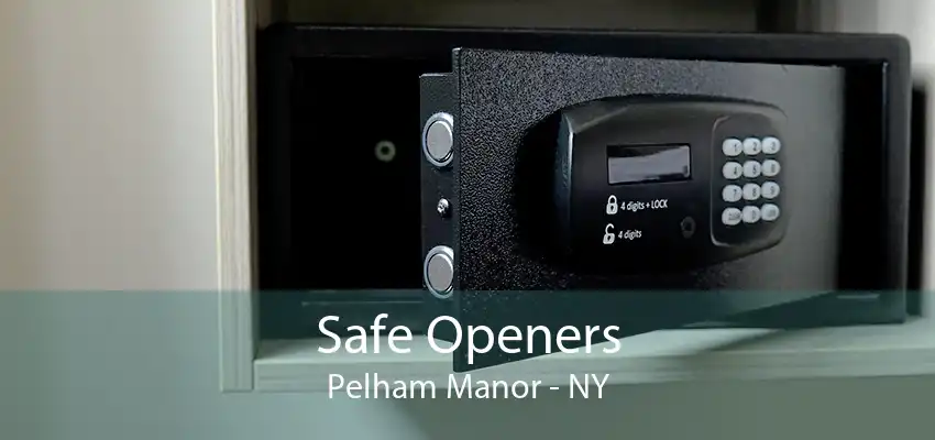 Safe Openers Pelham Manor - NY