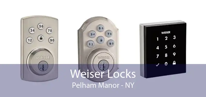 Weiser Locks Pelham Manor - NY